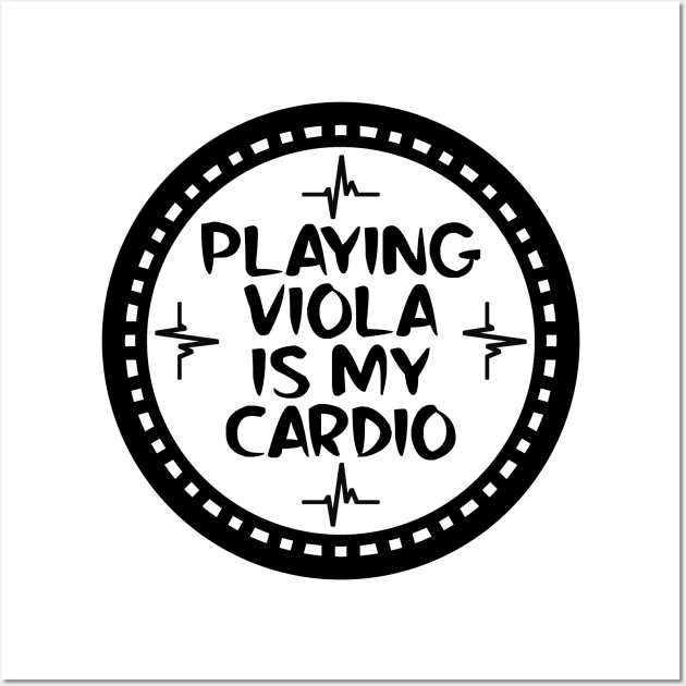 Playing Viola Is My Cardio Wall Art by colorsplash